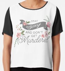 Blusa Manténgase sexy y no sea asesinado