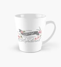 Stay Sexy and Don't Get Murdered Tall Mug