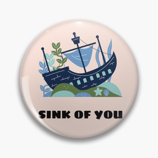 Item preview, Sink of you  designed and sold by SkyisBright.