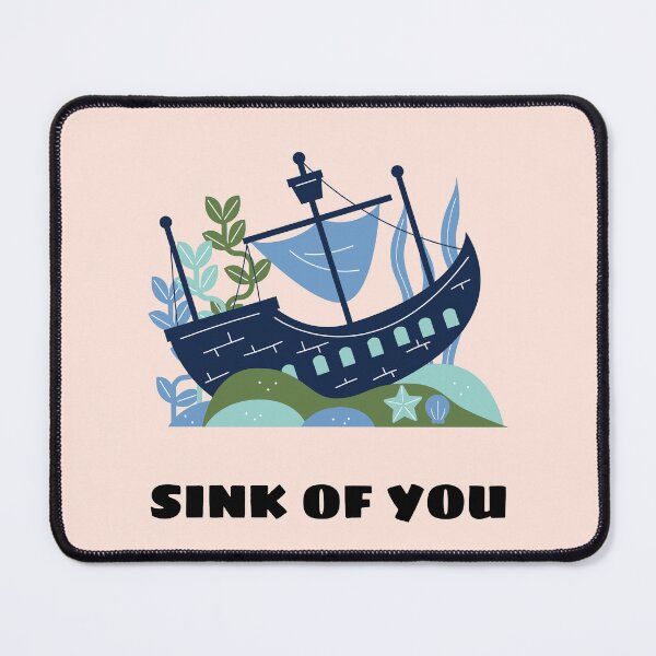 Item preview, Sink of you  designed and sold by SkyisBright.