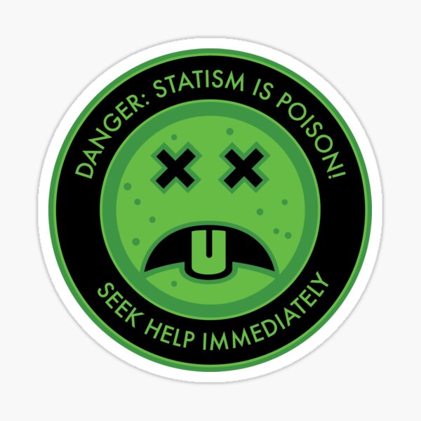 Statism is Sick Sticker