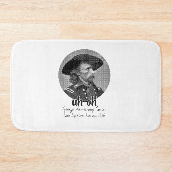 Item preview, uh-oh George Armstrong Custer Little Bighorn June 251876 designed and sold by edensmr.