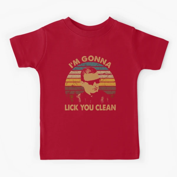 Vintage Blood In Drama Movie Blood Out - I_m Gonna Lick You Clean  Kids  T-Shirt for Sale by WoodwardJess