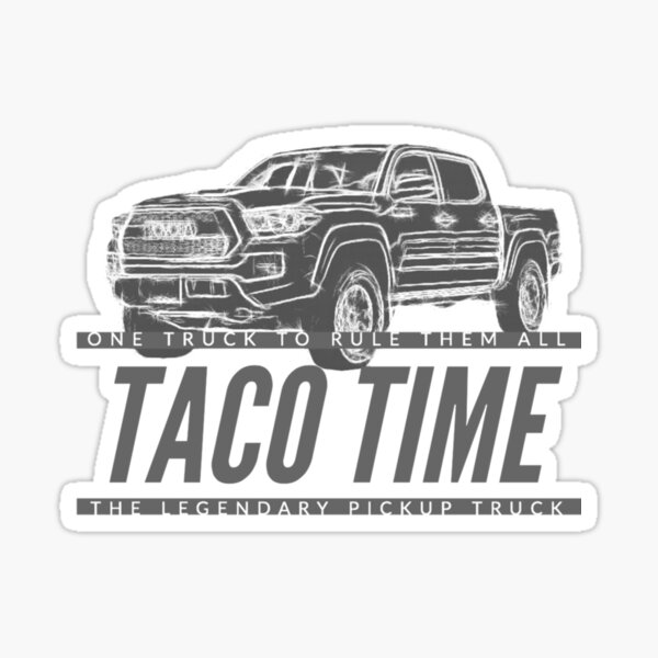 Item preview, Taco Time Tacoma   designed and sold by OverlandSwagZ.