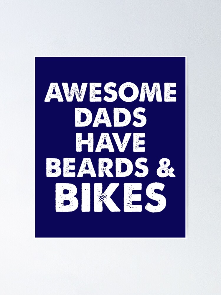 "Awesome Dads Have Beards And Bikes Biker Dad" Poster for Sale by