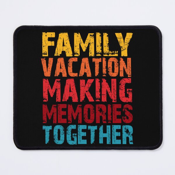 Item preview, FAMILY VACATION MAKING MEMORIES TOGETHER designed and sold by lukas69graphic.