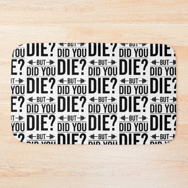 Item preview, But Did You Die? Gym Funny Workout Fitness Exercise  designed and sold by clothesy7.