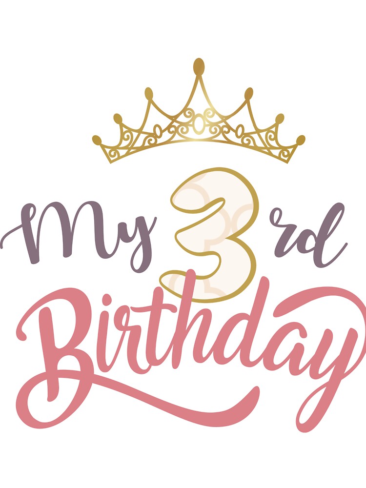 its my 3rd birthday