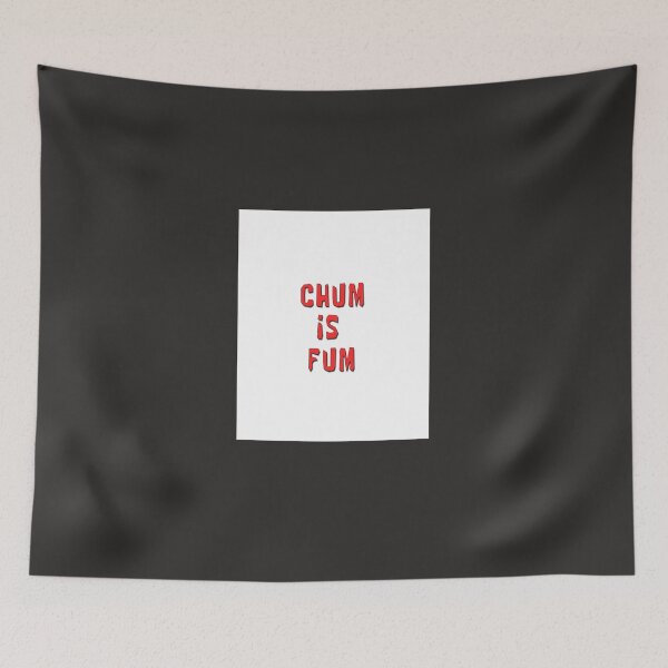 Item preview, Chum Is Fum designed and sold by retkaeugieb.