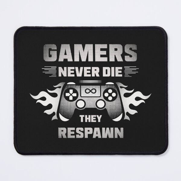 Item preview, Gamers Never Die They Respawn - Funny Gaming Quote designed and sold by VichallanStudio.