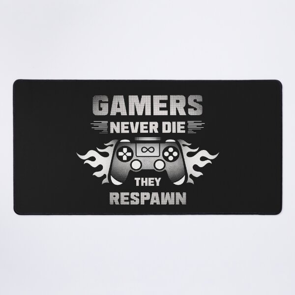 Item preview, Gamers Never Die They Respawn - Funny Gaming Quote designed and sold by VichallanStudio.