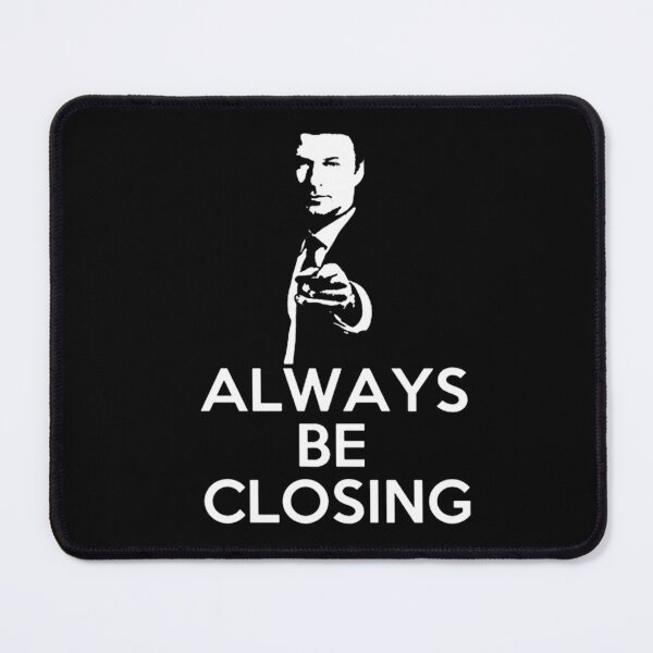 Item preview, Always Be Closing designed and sold by slotteter.