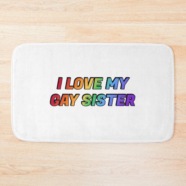Item preview, I love my gay sister designed and sold by Inspirationmotivation.