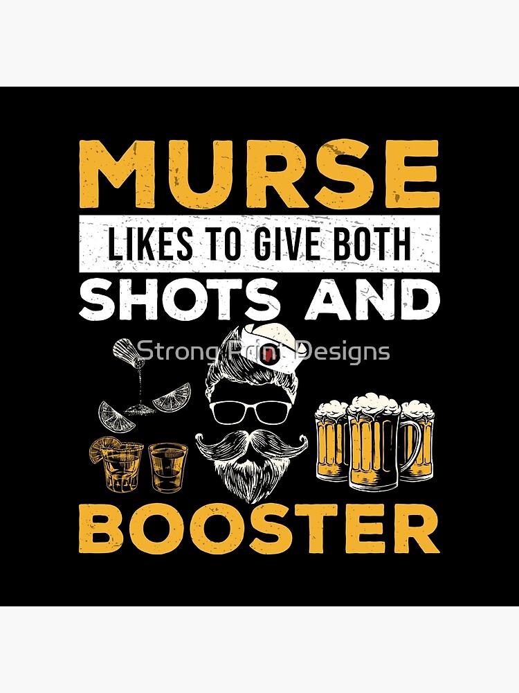 Disover Funny Shots And Booster Nursing For A Murse Dad Nurse Legend Premium Matte Vertical Poster
