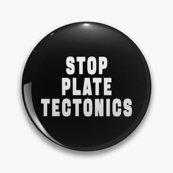 Item preview, STOP PLATE TECTONICS GIFT designed and sold by VBNART.