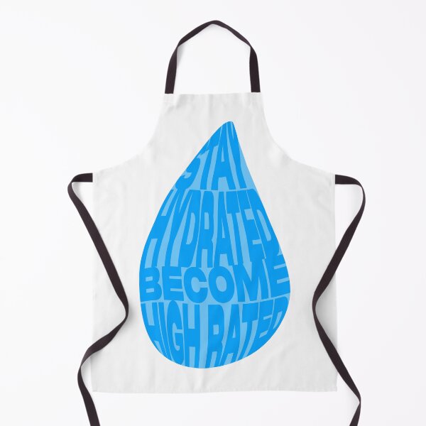 Item preview, STAY HYDRATED BE HIGH RATED. DRINK WATER. WATER DROP. designed and sold by mjtcrp.