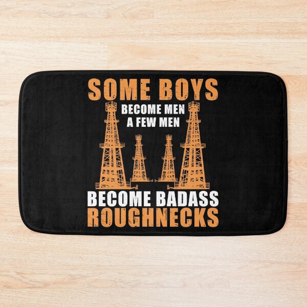 Item preview, Few Men Become Badass Roughnecks Funny Oilfield Worker designed and sold by StrongShirts.