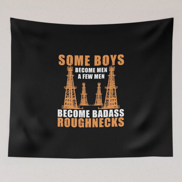 Item preview, Few Men Become Badass Roughnecks Funny Oilfield Worker designed and sold by StrongShirts.