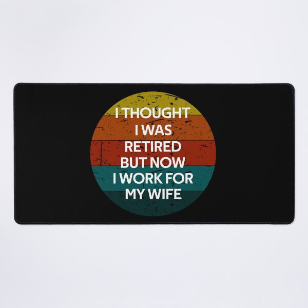 Item preview, I thought I retired but now I work for my wife Funny Vintage Retro Gifts designed and sold by rachidhaz.