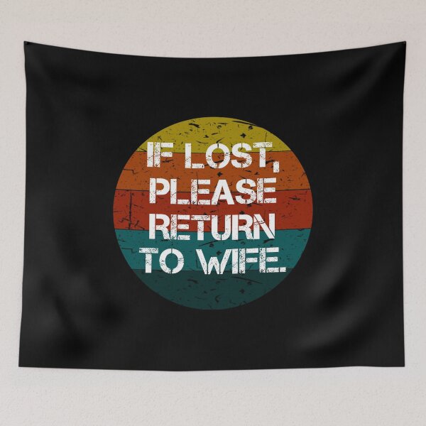 Item preview, If Lost Please Return To Wife  designed and sold by rachidhaz.
