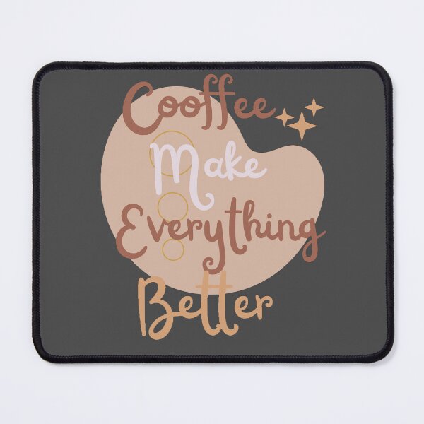 Item preview, Coffee make everything better  designed and sold by T-ShirtIn85.