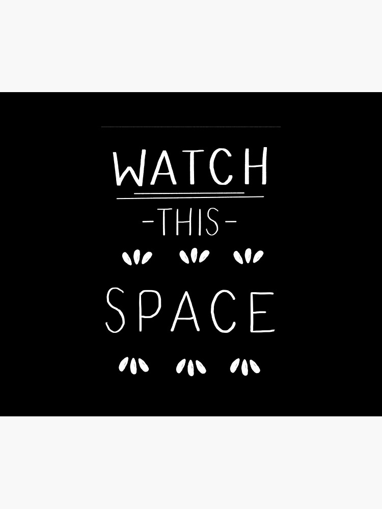 Watch This Space Hand-Lettered Design by ClareWalkerArt