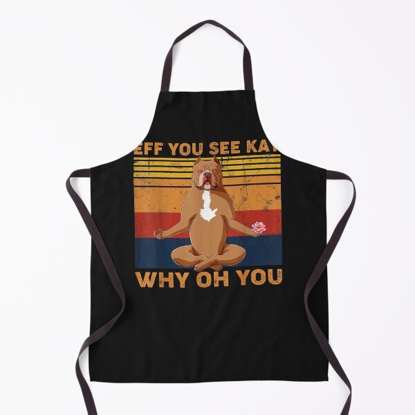 Item preview, Eff You See Kay Why Oh You Funny Pitbull Dog Yoga designed and sold by mieheazmesif84.