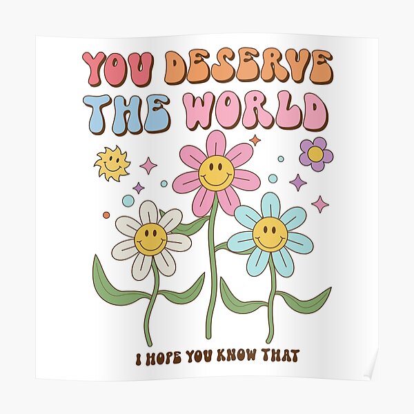 How To Say You Deserve The World