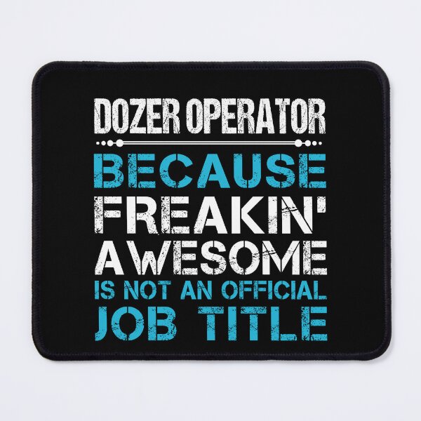 Item preview, Dozer Operator T Shirt - Freaking Awesome Gift Item Tee designed and sold by watkinsmat.