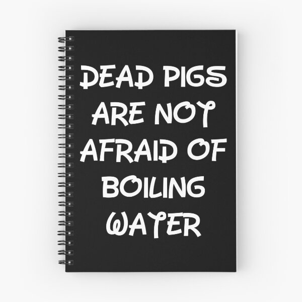 Item preview, Dead Pigs Are Not Afraid of Boiling Water designed and sold by FunnyFactDesign.