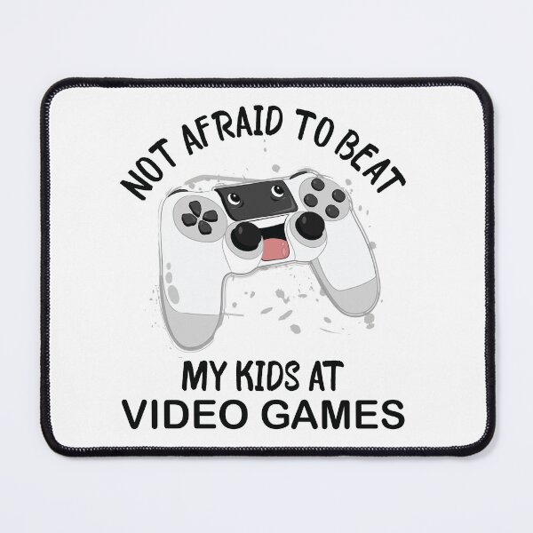 Item preview, Not Afraid To Beat My Kids At Video Games designed and sold by beefrancky.