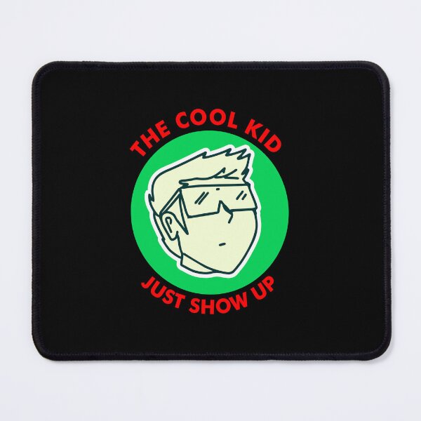 Item preview, The Cool Kid Just Show Up designed and sold by Yeaha.