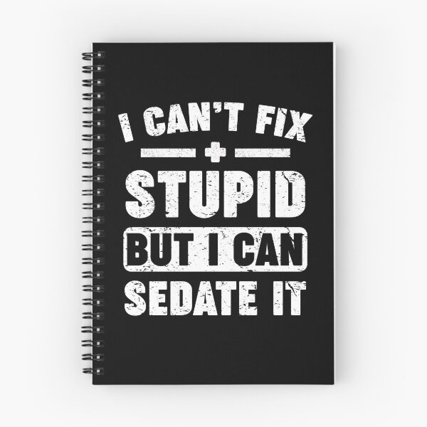 Item preview, I Can't Fix Stupid But I Can Sedate It designed and sold by Majesticoo.