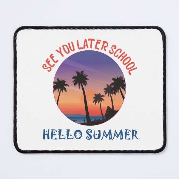 Item preview, See You Later School Hello Summer designed and sold by beefrancky.