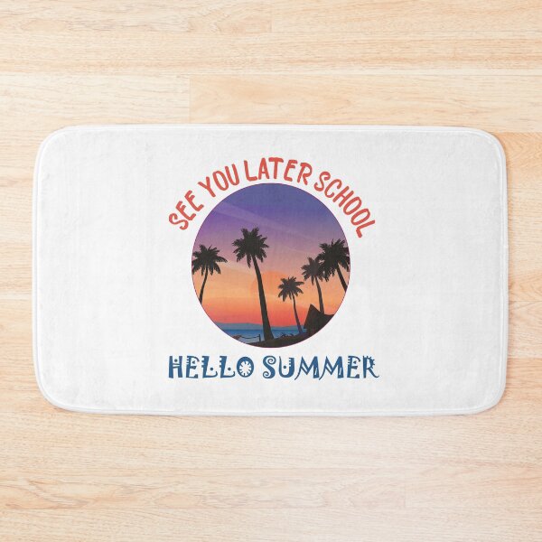 Item preview, See You Later School Hello Summer designed and sold by beefrancky.