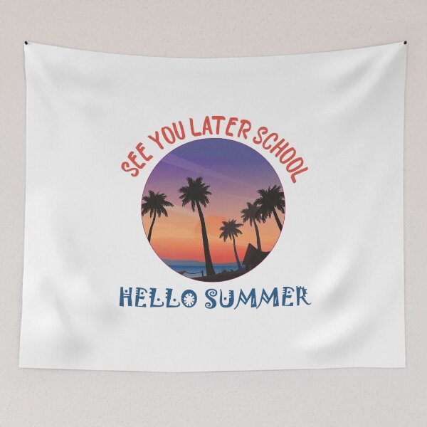 Item preview, See You Later School Hello Summer designed and sold by beefrancky.
