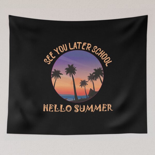 Item preview, Copy of See You Later School Hello Summer designed and sold by beefrancky.