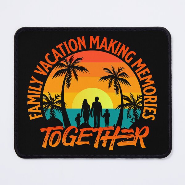 Item preview, FAMILY VACATION MAKING MEMORIES TOGETHER designed and sold by lukas69graphic.