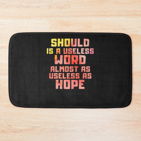 Item preview, Should is a useless word almost as useless as hope designed and sold by wengeloy.