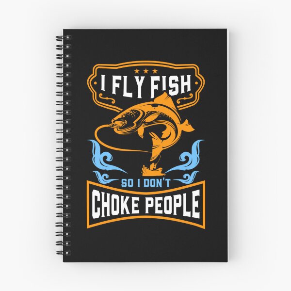 Item preview, I FLY FISH SO I DON CHOKE PEOPLE FUNNY FISHING designed and sold by sobriowslen.