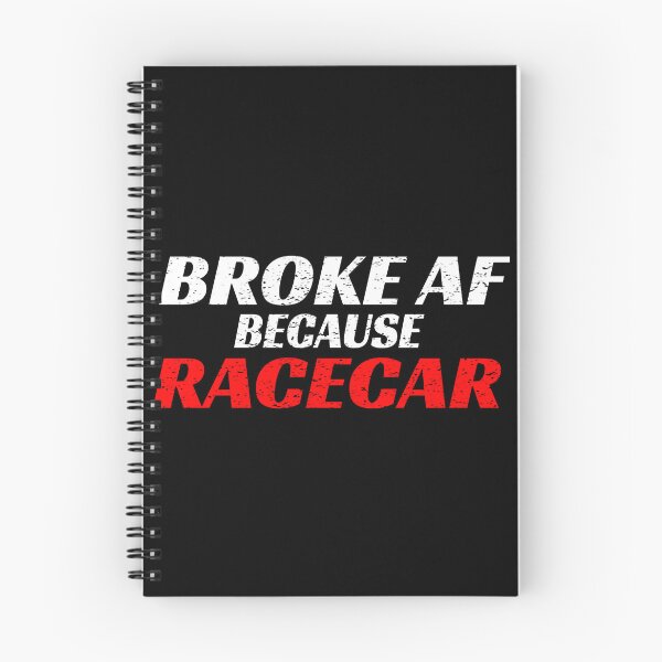 Item preview, Broke AF Because Racecar A F Race Car Cars Racing Cars Street No Money Drag Racing Motorsports Nascar designed and sold by CarantinedChaos.