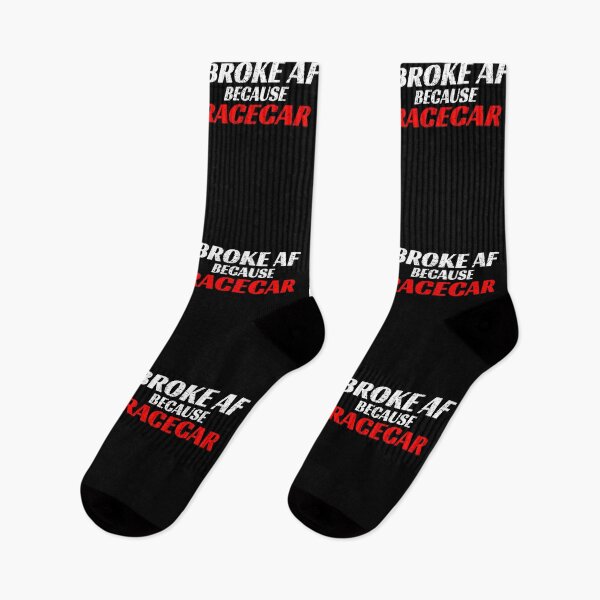 Item preview, Broke AF Because Racecar A F Race Car Cars Racing Cars Street No Money Drag Racing Motorsports Nascar designed and sold by CarantinedChaos.