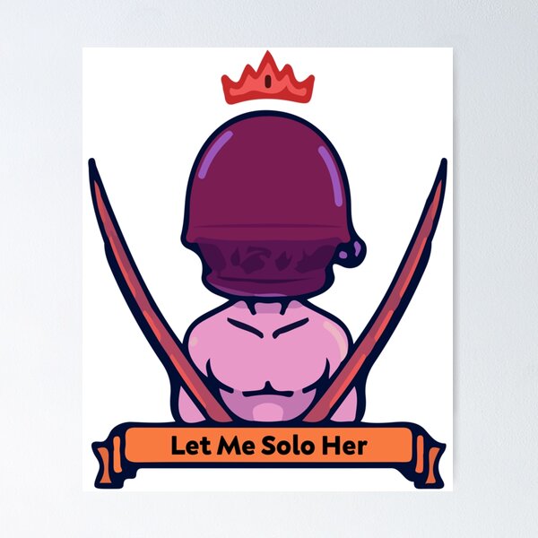 Item preview, LET ME SOLO HER                 designed and sold by SierraTee.