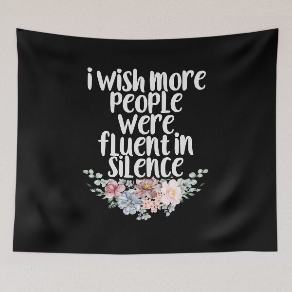Item preview, i wish more people were fluent in silence Funny Sarcasm Floral design Gift idea  designed and sold by Chamssou.