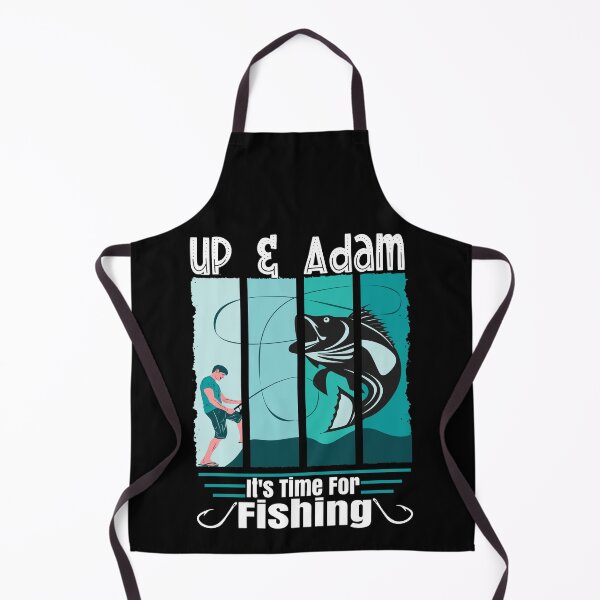 Item preview, Funny Saying Up & Adam It is Time For Fishing Angler designed and sold by CharJens.