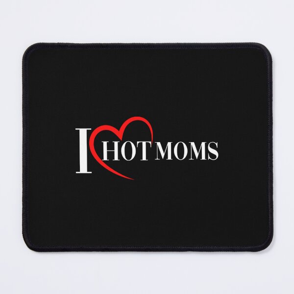 Item preview, i love hot moms shirt designed and sold by NaomimPayton.