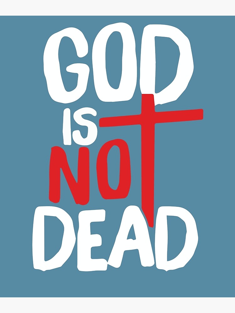 god-is-not-dead-poster-for-sale-by-hokhacminh3-redbubble