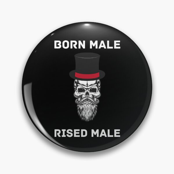 Item preview, Born Male Raised Male Proud Male designed and sold by Allentee.
