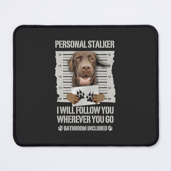 Item preview, Personal Stalker Chocolate Labrador - Lab Lon designed and sold by geddiemshow.