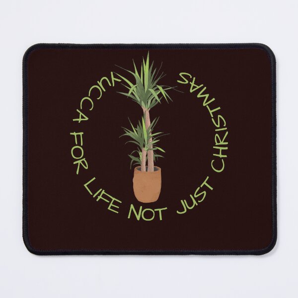 Item preview, yucca for life not just Christmas designed and sold by ydsdesigns.